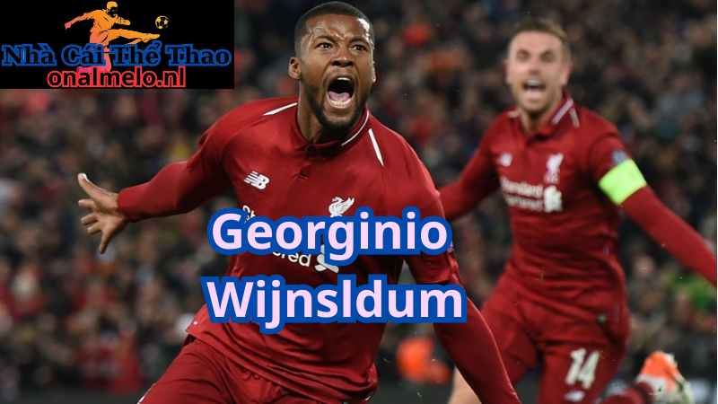 Những ngày đầu khó khăn của Georginio Wijnaldum