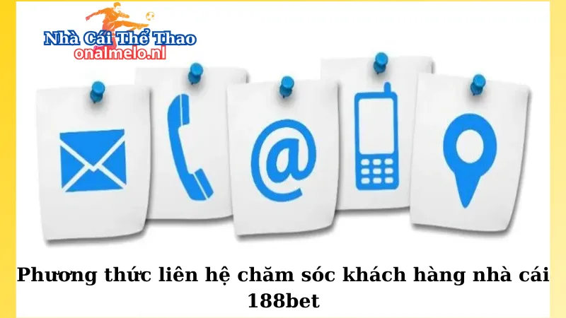 Phương thức liên hệ chăm sóc khách hàng nhà cái 188bet