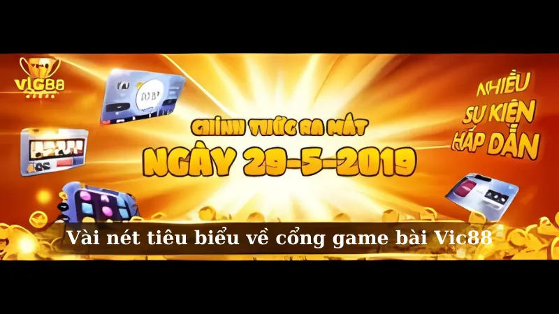 Vài nét tiêu biểu về cổng game bài Vic88