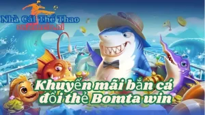 Tổng hợp những ưu đãi lớn chỉ có tại cổng game bắn cá Bomtan win 