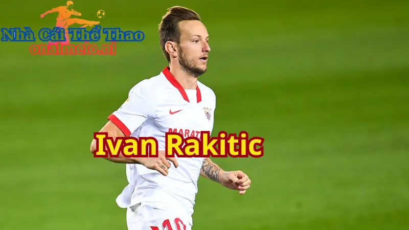 Những bước đi đầu tiên của Ivan Rakitic