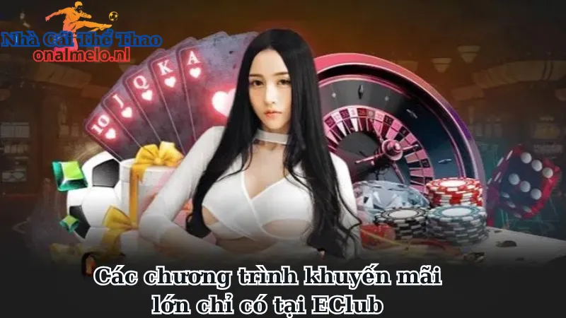 Các chương trình khuyến mãi lớn chỉ có tại EClub