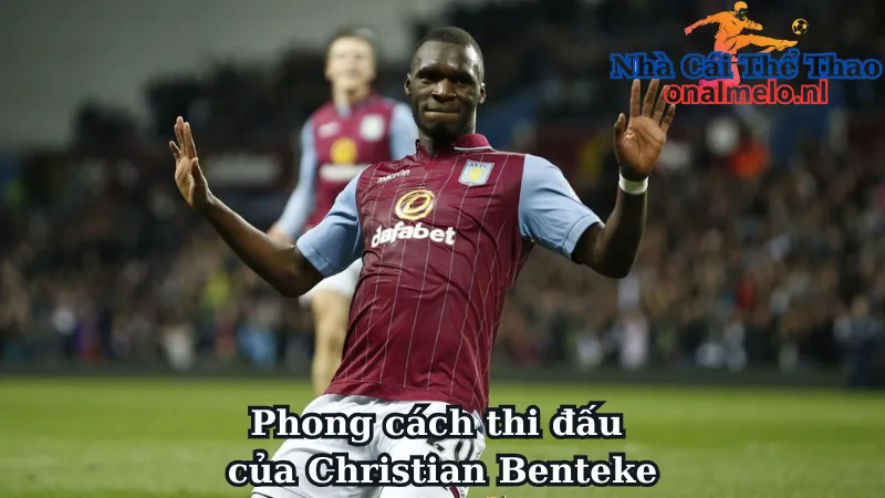 Phong cách thi đấu của Christian Benteke