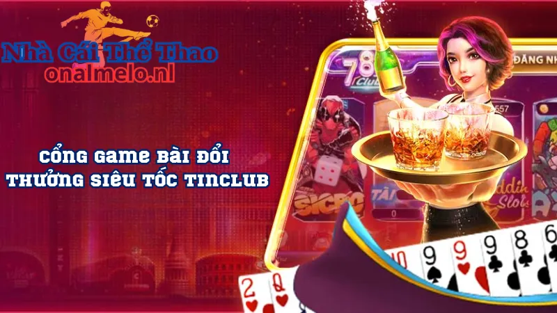 Giới thiệu về cổng game bài đổi thưởng siêu tốc Tinclub