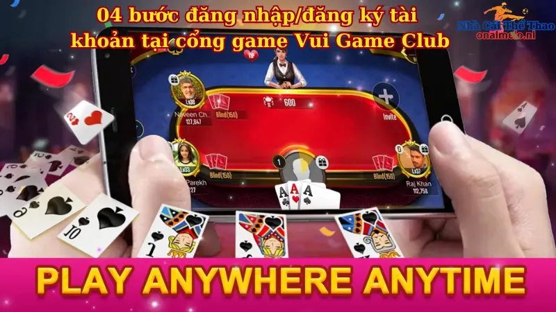 04 bước đăng nhập/đăng ký tài khoản tại cổng game Vui Game Club