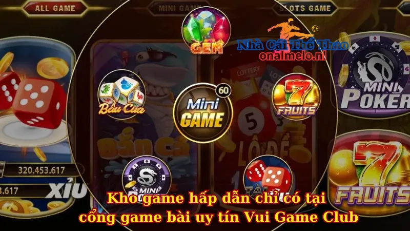 Kho game hấp dẫn chỉ có tại cổng game bài uy tín Vui Game Club