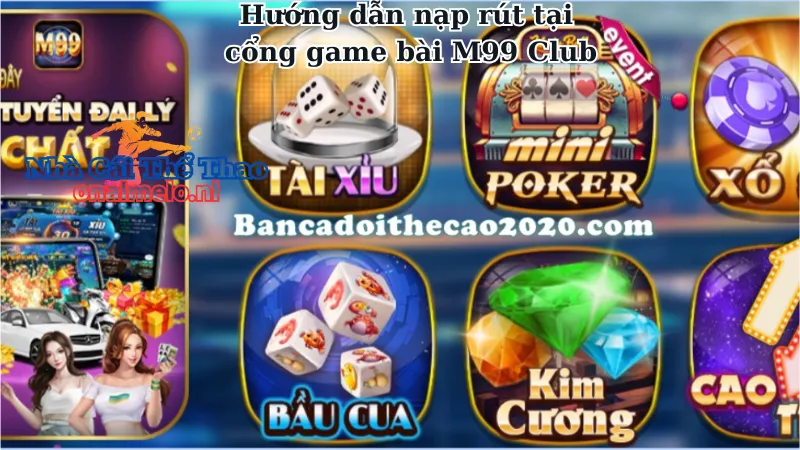 Hướng dẫn nạp rút tại cổng game bài M99 Club