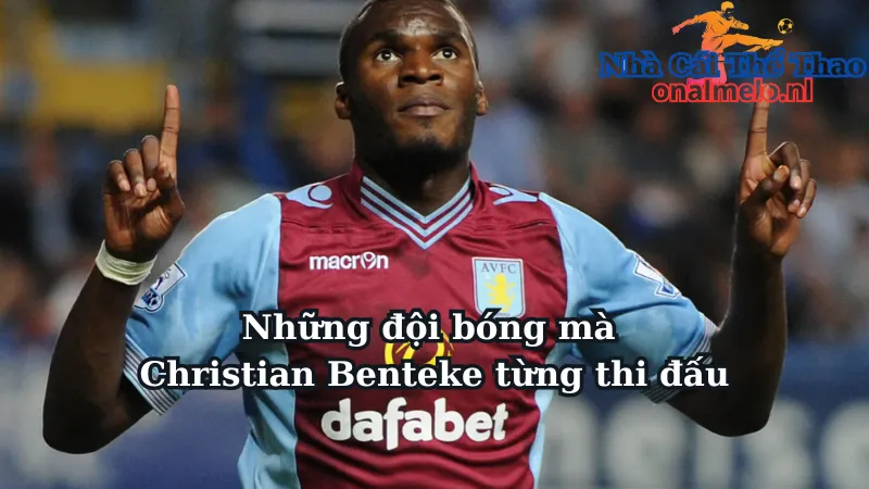 Những đội bóng mà Christian Benteke từng thi đấu