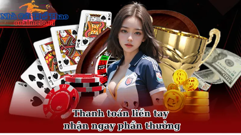 Thanh toán liền tay - nhận ngay phần thưởng