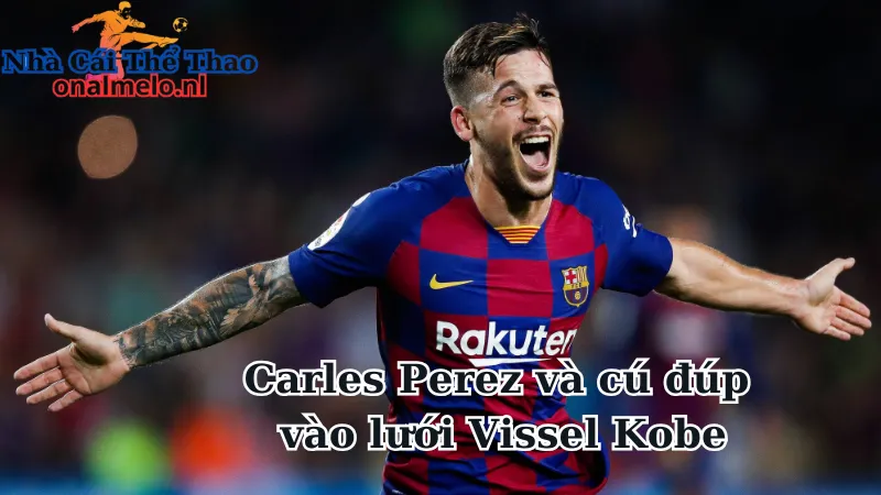 Carles Perez và cú đúp vào lưới Vissel Kobe