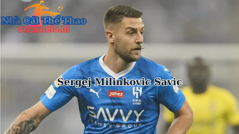 Thông tin về Sergej Milinkovic Savic