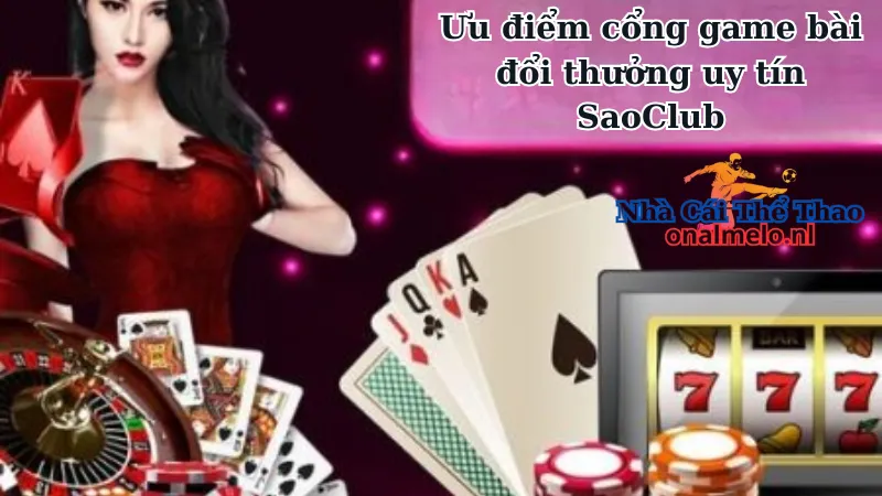 Những điểm nổi bật chỉ có tại cổng game bài đổi thưởng uy tín SaoClub